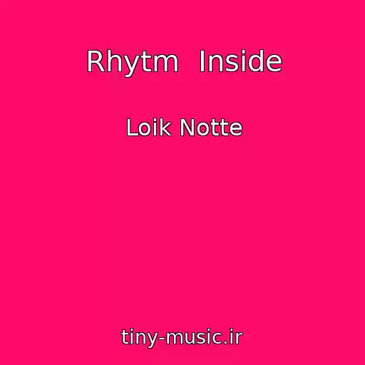 کاور آهنگ Rhytm  Inside از Loik Notte