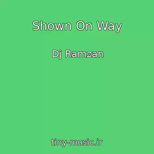 کاور آهنگ Shown On Way از Dj Ramzan