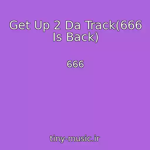 کاور آهنگ Get Up 2 Da Track(666 Is Back) از 666