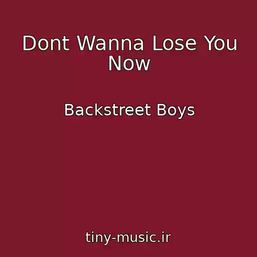 کاور آهنگ Dont Wanna Lose You Now از Backstreet Boys