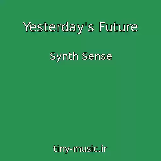کاور آهنگ Yesterday's Future از Synth Sense