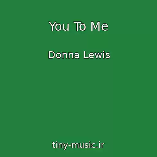 کاور آهنگ You To Me از Donna Lewis