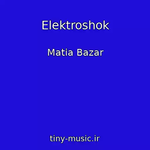کاور آهنگ Elektroshok از Matia Bazar
