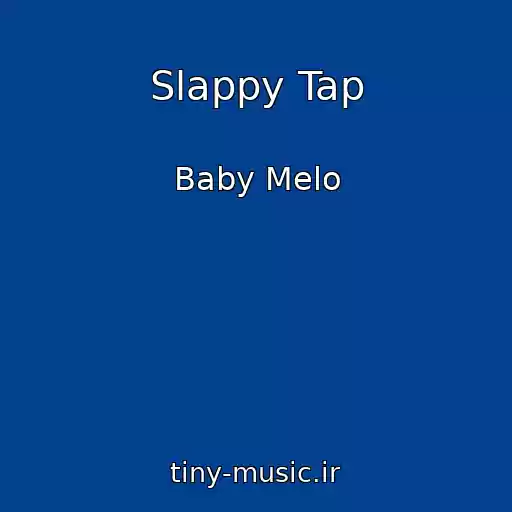 کاور آهنگ Slappy Tap از Baby Melo