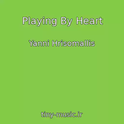 کاور آهنگ Playing By Heart از Yanni Hrisomallis