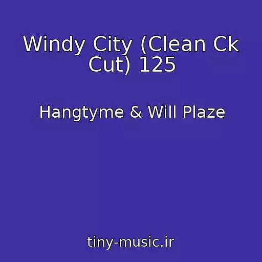 کاور آهنگ Windy City (Clean Ck Cut) 125 از Hangtyme & Will Plaze