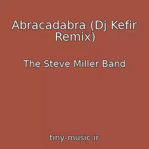کاور آهنگ Abracadabra (Dj Kefir Remix) از The Steve Miller Band