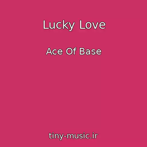 کاور آهنگ Lucky Love از Ace Of Base