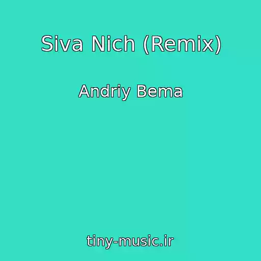 کاور آهنگ Siva Nіch (Remix) از Andrіy Bema