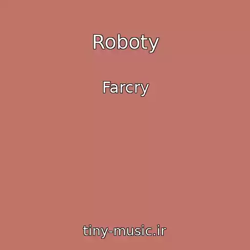 کاور آهنگ Roboty از Farcry