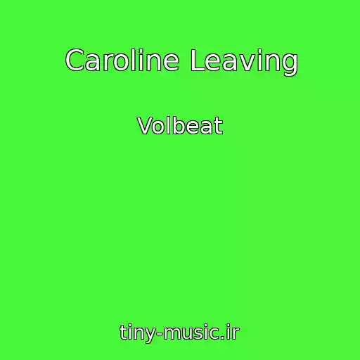 کاور آهنگ Caroline Leaving از Volbeat
