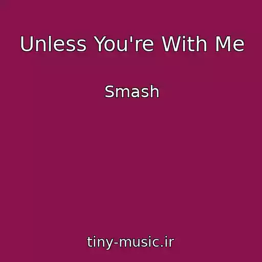 کاور آهنگ Unless You're With Me از Smash