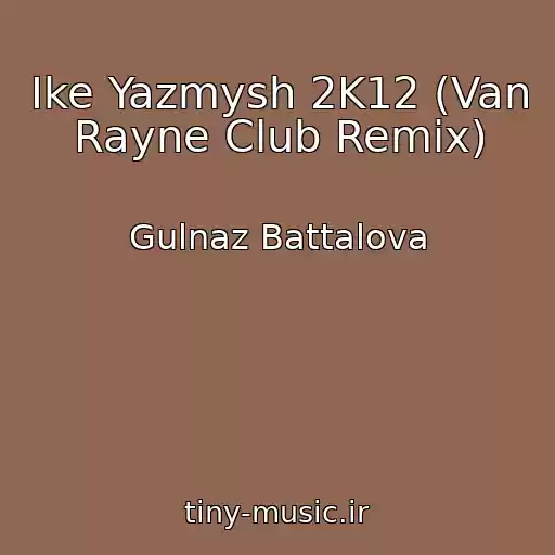 کاور آهنگ Ike Yazmysh 2K12 (Van Rayne Club Remix) از Gulnaz Battalova