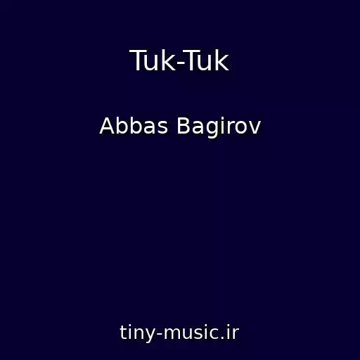 کاور آهنگ Tuk-Tuk از Abbas Bagirov
