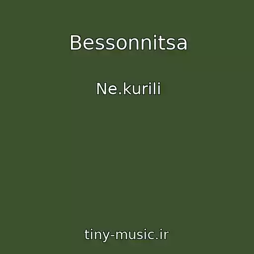 کاور آهنگ Bessonnitsa از Ne.kurili