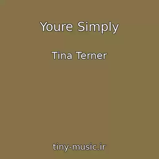 کاور آهنگ Youre Simply از Tina Terner