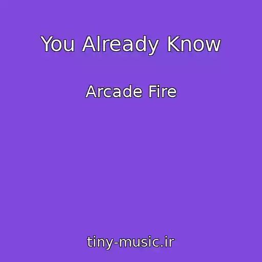 کاور آهنگ You Already Know از Arcade Fire