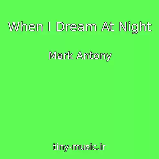 کاور آهنگ When I Dream At Night از Mark Antony