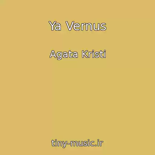 کاور آهنگ Ya Vernus از Agata Kristi