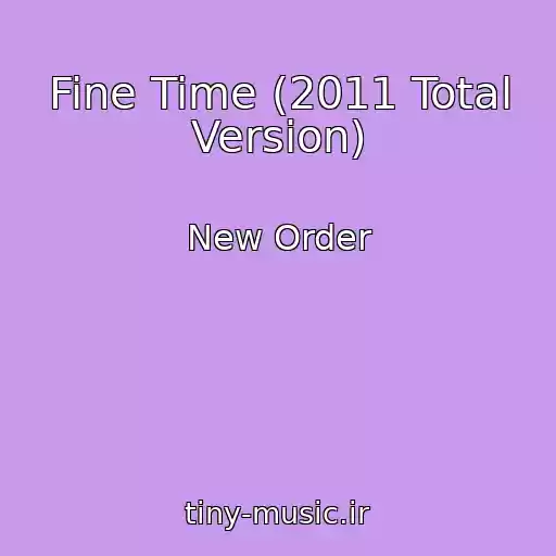 کاور آهنگ Fine Time (2011 Total Version) از New Order