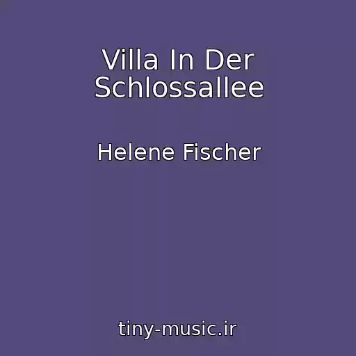کاور آهنگ Villa In Der Schlossallee از Helene Fischer