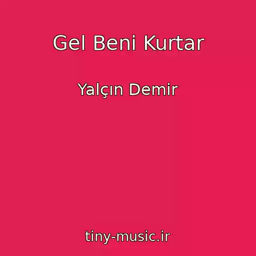 کاور آهنگ Gel Beni Kurtar از Yalçın Demir