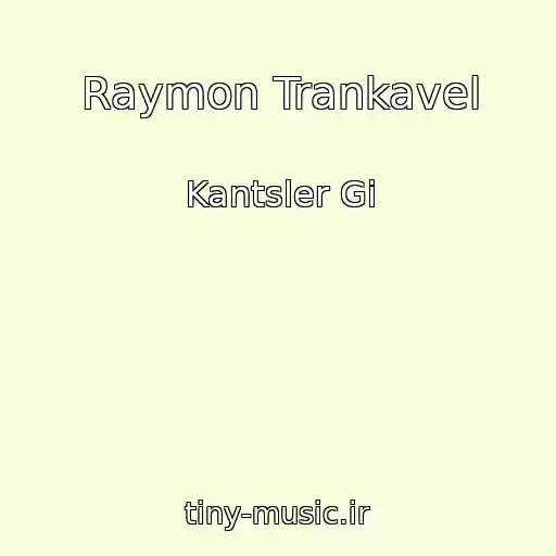 کاور آهنگ Raymon Trankavel از Kantsler Gi