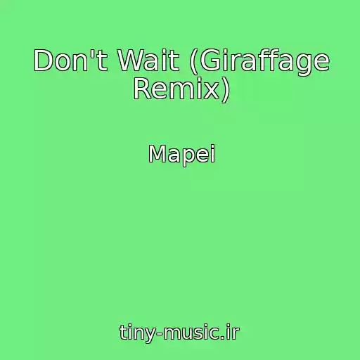 کاور آهنگ Don't Wait (Giraffage Remix) از Mapei