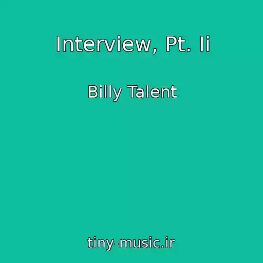کاور آهنگ Interview, Pt. Ii از Billy Talent