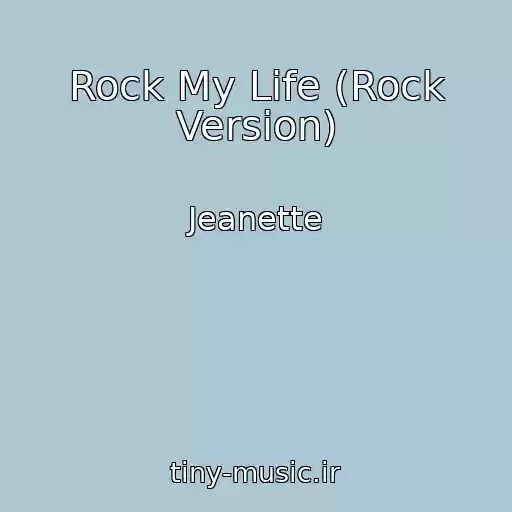کاور آهنگ Rock My Life (Rock Version) از Jeanette