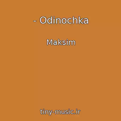 کاور آهنگ - Odinochka از Maksim