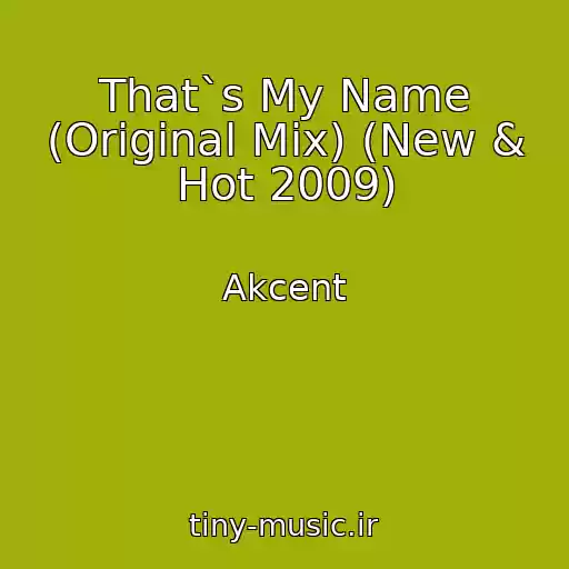 کاور آهنگ That`s My Name (Original Mix) (New & Hot 2009) از Akcent