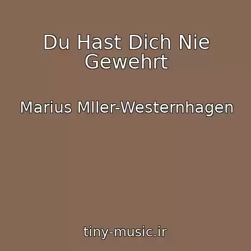 کاور آهنگ Du Hast Dich Nie Gewehrt از Marius Mller-Westernhagen