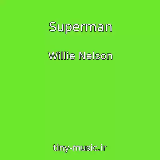 کاور آهنگ Superman از Willie Nelson