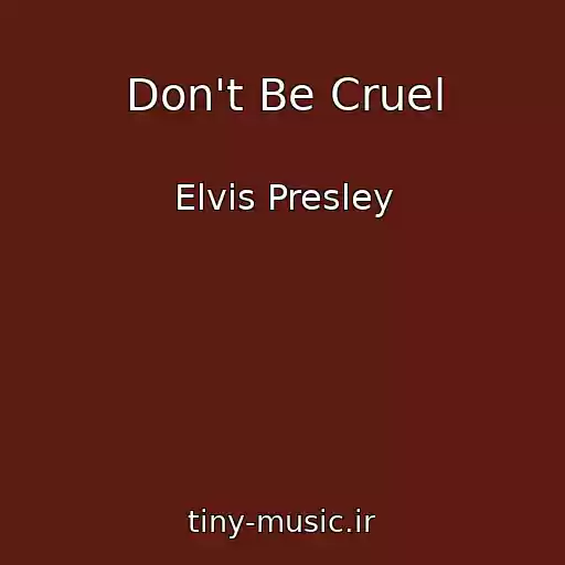 کاور آهنگ Don't Be Cruel از Elvis Presley