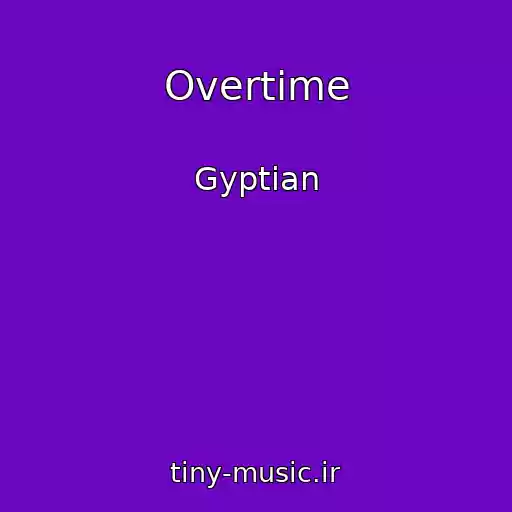 کاور آهنگ Overtime از Gyptian