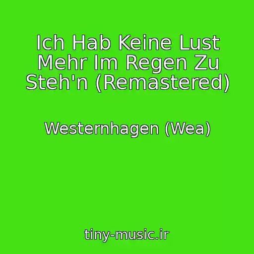 کاور آهنگ Ich Hab Keine Lust Mehr Im Regen Zu Steh'n (Remastered) از Westernhagen (Wea)