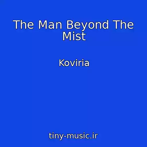 کاور آهنگ The Man Beyond The Mist از Koviria
