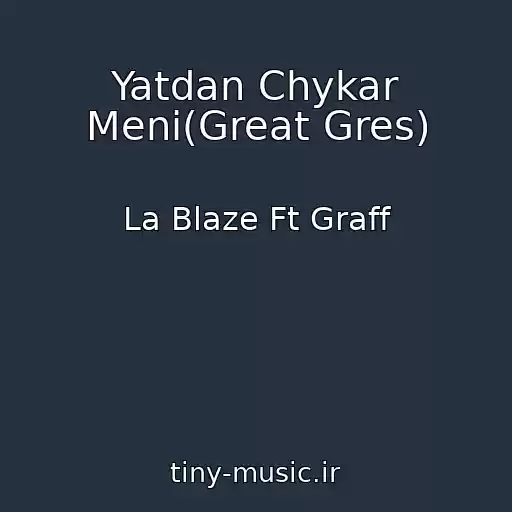 کاور آهنگ Yatdan Chykar Meni(Great Gres) از La Blaze Ft Graff