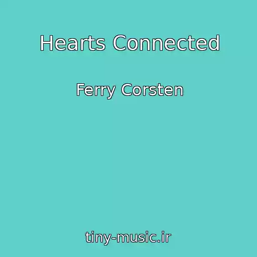 کاور آهنگ Hearts Connected از Ferry Corsten