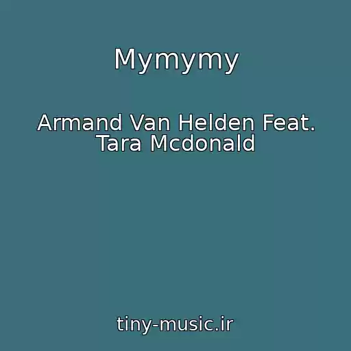 کاور آهنگ Mymymy از Armand Van Helden Feat. Tara Mcdonald