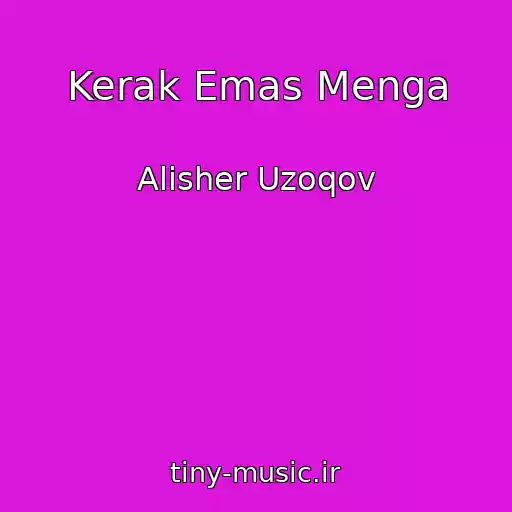 کاور آهنگ Kerak Emas Menga از Alisher Uzoqov