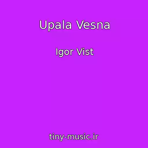کاور آهنگ Upala Vesna از Igor Vist