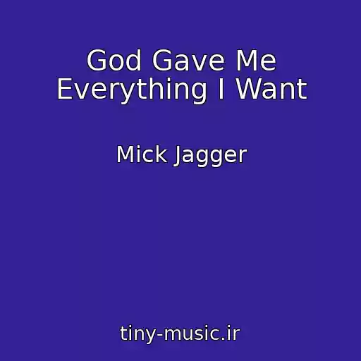 کاور آهنگ God Gave Me Everything I Want از Mick Jagger