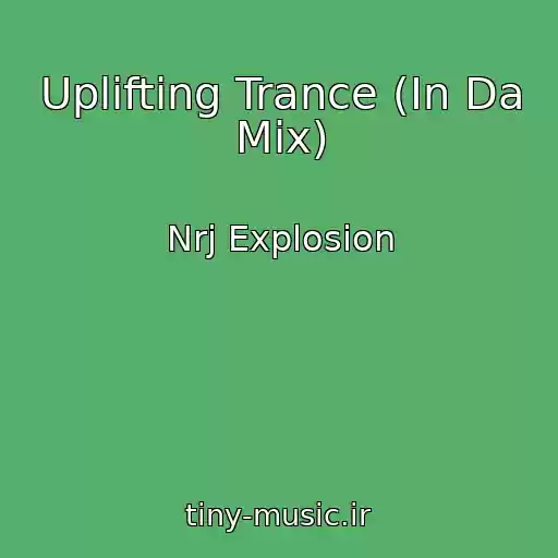 کاور آهنگ Uplifting Trance (In Da Mix) از Nrj Explosion