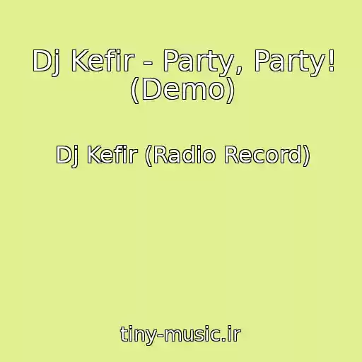کاور آهنگ Dj Kefir - Party, Party! (Demo) از Dj Kefir (Radio Record)