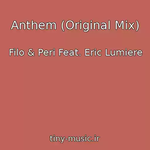 کاور آهنگ Anthem (Original Mix) از Filo & Peri Feat. Eric Lumiere