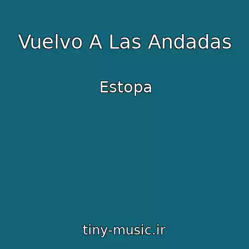 کاور آهنگ Vuelvo A Las Andadas از Estopa