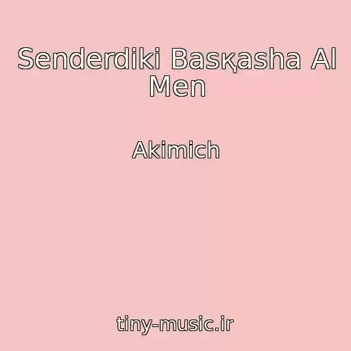 کاور آهنگ Senderdіkі Basқasha Al Men از Akimich