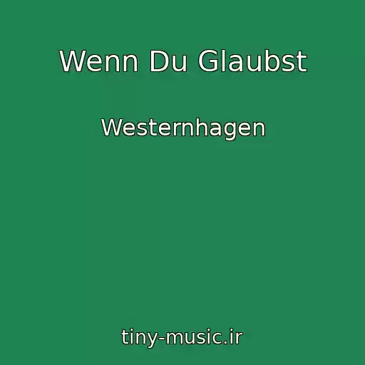 کاور آهنگ Wenn Du Glaubst از Westernhagen